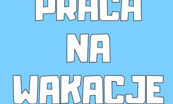 Praca Dorywcza - Praca na Wakacje - Praca Dodatkowa